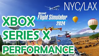 Microsoft Flight Simulator 2024 | Xbox Series X Performance Analysis | NYC/LAX