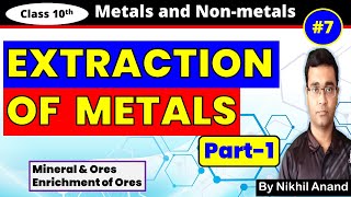 Extraction of Metals | Mineral | Ores | Metals and Non-metals | Class 10 Science Chapter 3 Part 7