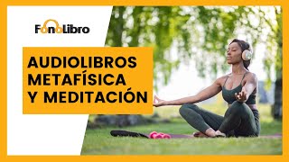 Audiolibros de Meditación y Metafísica