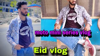 Eid vlog | moto mini vlog | Raja latief