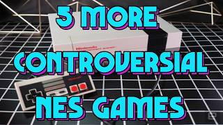 5 MORE Controversial Nintendo Entertainment System Games