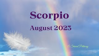 Scorpio August 23 - Abundance, A New Partner & A Change Of Direction. Looking Good Scorpio