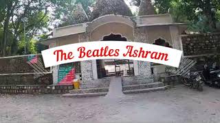 The Beatles Ashram - A Magical History Tour to Rishikesh and places to visit in Rishikesh