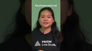 Keyframe Interval setting in PRISM Live Studio mobile.