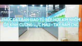 Bàn giao tủ bếp hợp kim nhôm sang trọng tại Cityland quận Gò Vấp - Nhôm Kính Phúc Đạt