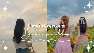 How to overcome broken friendship #aesthetic #friendship