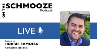 On the Schmooze LIVE with guest Greg Bennick and host Robbie Samuels