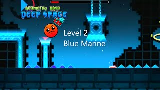 Geometry Dash Deep Space Blue Marine (Level 2, Remastered Vid)