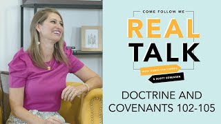 Real Talk, Come Follow Me - S2E38 - Doctrine and Covenants 102-105