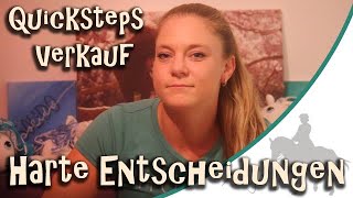 Harte Entscheidungen für mich - Update zu Quicksteps Verkauf