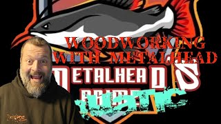 Woodworking with MetalheaD