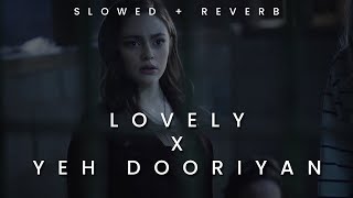 Lovely x Yeh Dooriyan ( Slowed + Reverb ) | BIllie Eilish, Mohit Chouhan | Indian lofi mashup 2022