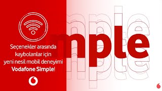 Seçenekler arasında kaybolanlar için yeni nesil mobil deneyimi Vodafone Simple!