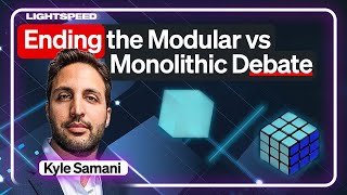 Ending the Modular vs Monolithic Debate | Kyle Samani