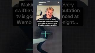 Making a Filter for Every Swiftie who thinks Reputation TV will be Announced Tonight...🤡 #erastour