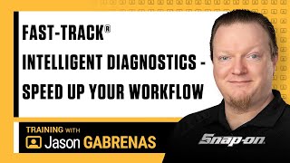 Fast-Track Intelligent Diagnostics - Speed up Your Workflow -Jason Gabrenas | Snap-on Diagnostics UK