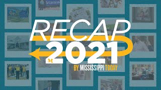 Mississippi Today 2021 Recap