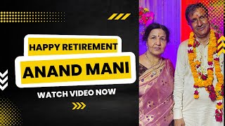 Shri Anand Mani ॥ Happy Retirement Ceremony ॥ श्री आनंद मणि जी की सेवनिवृत्ति के कुछ पल ॥