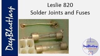 Leslie 820 Solder and Fuse Repair