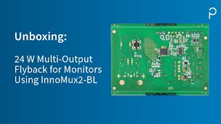 Design Example Unboxing - DER-715 - 24 W Multi-Output Flyback for Monitors Using InnoMux2-BL