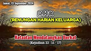 RENUNGAN HARIAN KELUARGA GMIM TGL 13 SEPTEMBER 2024/KEJADIAN 22:15-17/KETAATAN MENDATANGKAN BERKAT