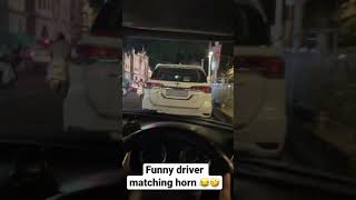 Driver Gone Crazy Playing with horn For cordination 😂🤣 #funny  #driver  #crazy  #comedy #fortuner