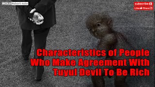 Characteristics of People Who Make Agreement (Pesugihan) With Tuyul Devil To Be Rich