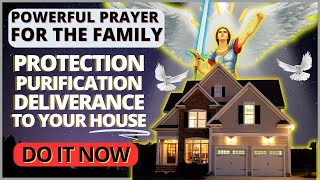 ⚔ POWERFUL PRAYER FOR HOME AND FAMILY - CLEANING, PROTECTION AND DELIVERANCE THROUGH THIS PRAYER