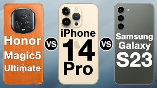 Honor Magic5 Ultimate VS iPhone 14 Pro VS Samsung Galaxy S23