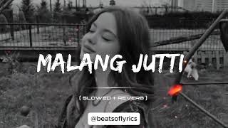 Malang Jatti- GARRY SANDHU (Slow+Reverb) | Punjabi Song