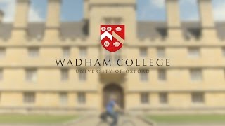 For Oxford University - Why Choose Wadham?