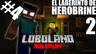 Loboland #4 || El laberinto de Herobrine (PARTE 2)