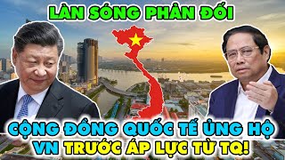 Cộng Đồng Mạng Quốc Tế Phản Pháo Dữ Dội: Việt Nam Không Bao Giờ Để Mất Đất Vào Tay Trung Quốc!