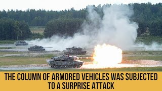 The column of armored vehicles was subjected to a surprise attack