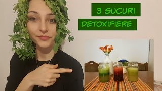 3 Retete De Sucuri Pentru Detoxifiere