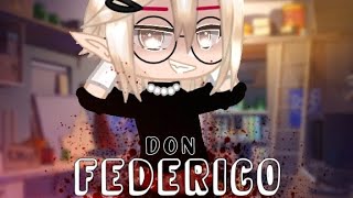 Don federico~||🍨Gacha Glitch🍨||🍜a mi manera u-u🍜||🧁Atte: Alex🧁||