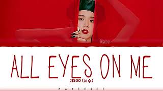 JISOO (지수) — All Eyes On Me [COLOR CODED LYRICS]