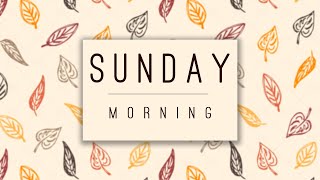 Sunday Morning Service 11/3/24