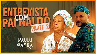 PAI PAULO DE AYRÁ ENTREVISTA PAI NALDO CABOCLO GENTILEIRO [PARTE II]