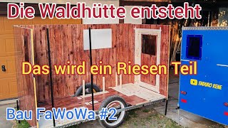 Die Waldhütte entsteht/Bau FaWoWa #2