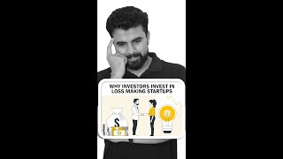 Why investors invest in loss-making startups #shorts #business #finance #investment #india