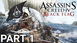 Assassin's Creed 4 Black Flag Walkthrough Gameplay No Commentary- Part 1