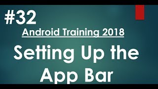 Android tutorial (2018) - 32 - Setting Up the App Bar