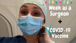 WEEK AS A SURGEON | Intern Year, Holiday Edition + COVID-19 Vaccine