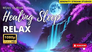 Healing Relaxing Sleep Music • Deep Sleep  Insomnia, Deep Sleeping Music, Remove Insomnia Forever