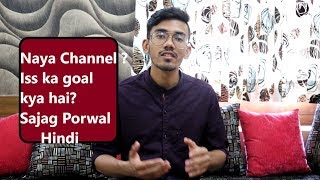 New Channel Announcement! ( Sajag Porwal Hindi )