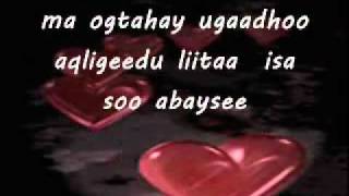 somali lyrics-song-Asliyeey Ubaaxeey by liibaan KIJEELI