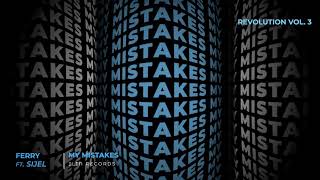 Ferry ft. SIJEL - My Mistakes