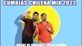 Noche De Brujas ft Villa Cariño -Cumbias Chilena Mix 2022 -Las 30 Mejores Canciones