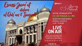 Esensi Shalat Jumat Dalam Alquan Dan Sunnah, Jum'at 19 Januari 2018 - Ustadz Adi Hidayat, Lc, MA